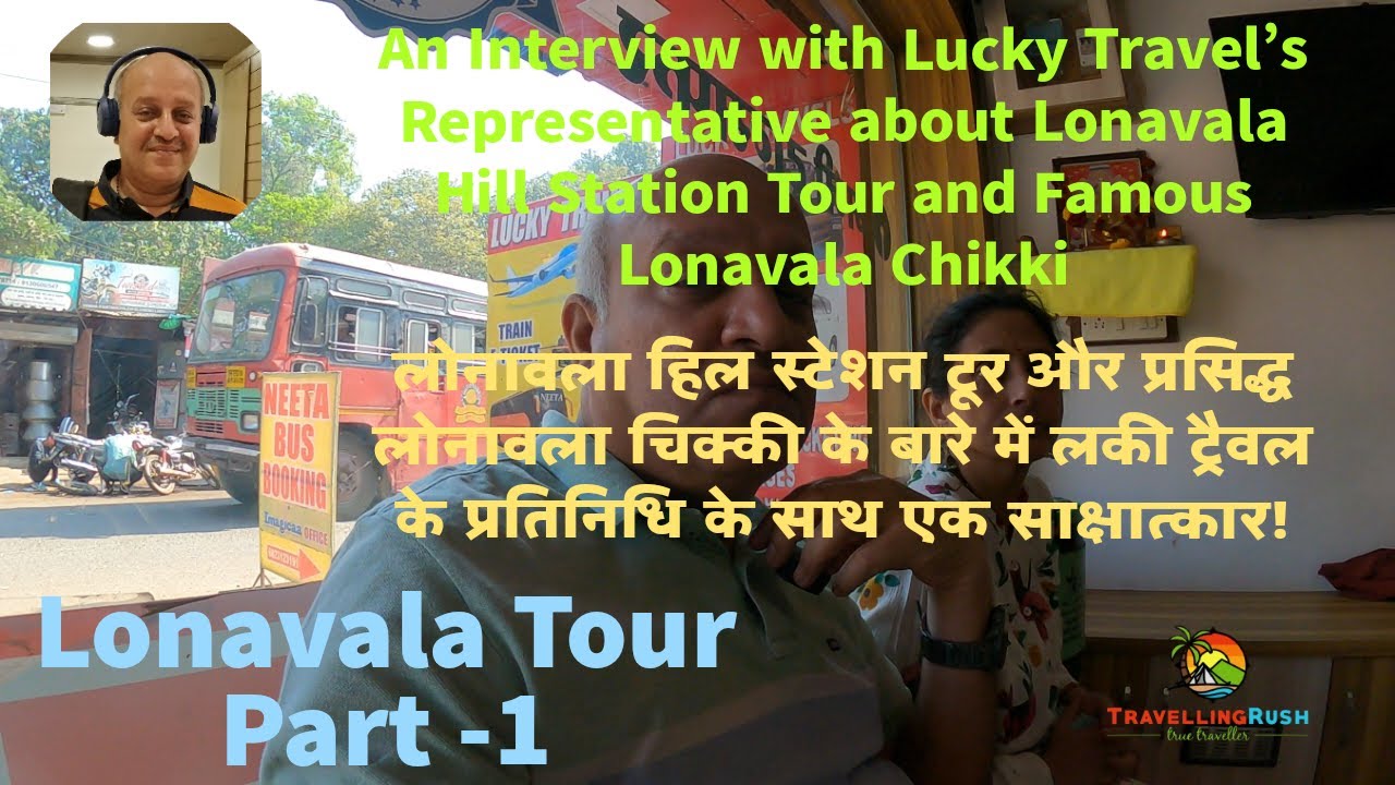 An interview with lucky Travels representative about lonavala hill station tour... 