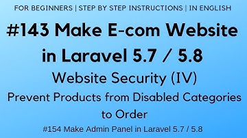 #143 Make E-com in Laravel 5.7 / 5.8 | Website Security (IV) | Prevent Disabled Categories Order
