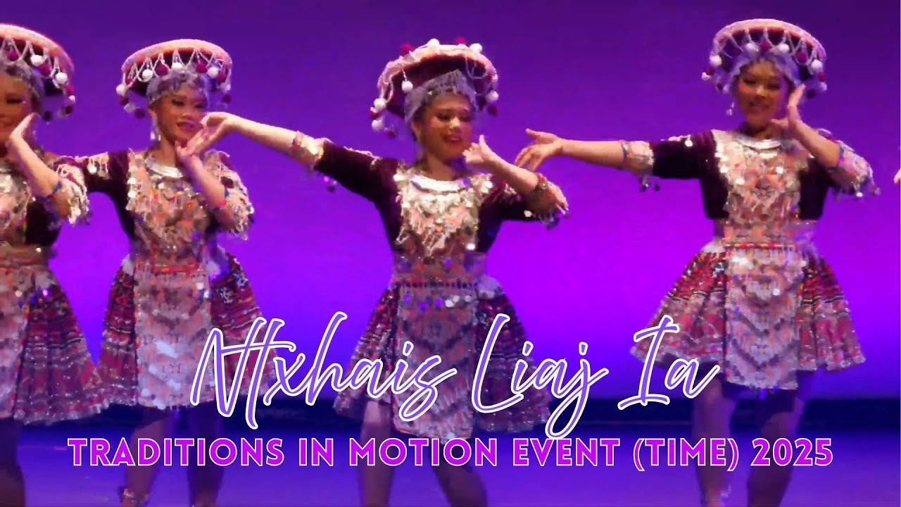 NTXHAIS LIAJ IA @ Traditions in Motion Event (TIME) 2025 - Hmong Round ...