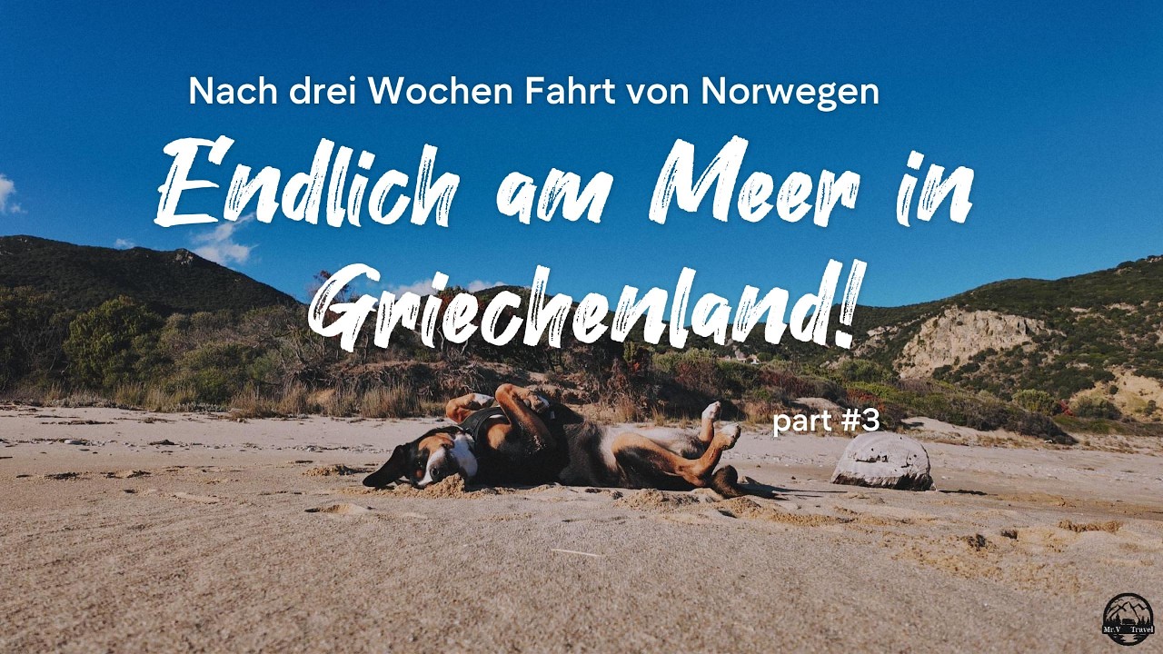 Endlich am Meer in Griechenland Episode 3