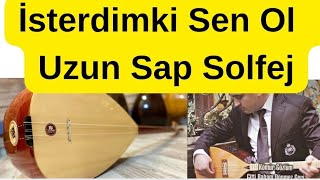 İsterdimki Sen Ol Başımın Tacı - Uzun Sap Solfej