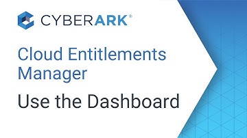 A Guided Tour of the Cloud Entitlements Manager Dashboard | CyberArk