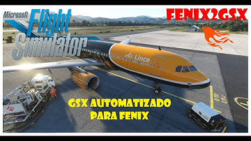 💥 GSX Automatizado Para Fenix Fenix2GSX Imprescindible Tutorial Español 💥