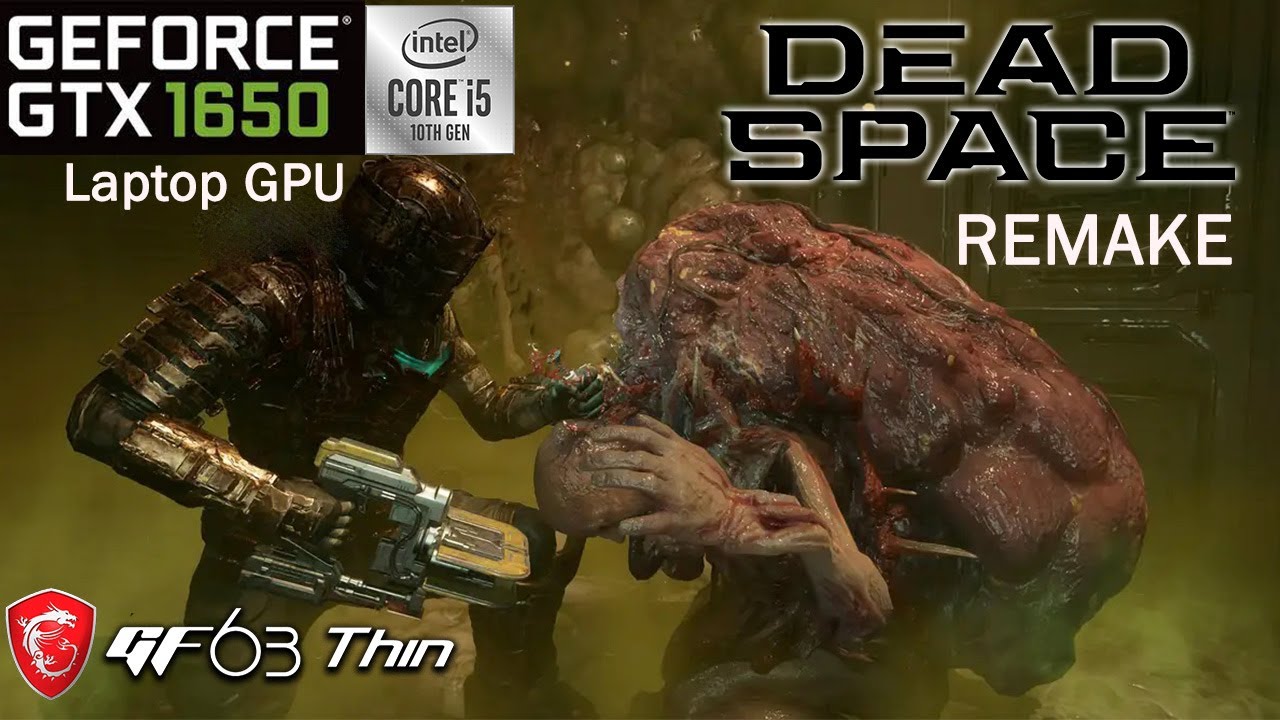 Dead Space Remake - GTX 1650 - Intel i5 10500h - MSI GF63 Thin - 1080p