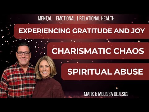 🔴 Experiencing Gratitude and Joy | Charismatic Chaos and Spiritual Abuse