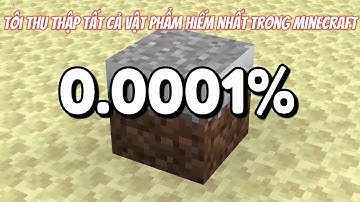Tôi Thu Thập Tất Cả Vật Phẩm Hiếm Nhất Trong Minecraft | MeMaiRap