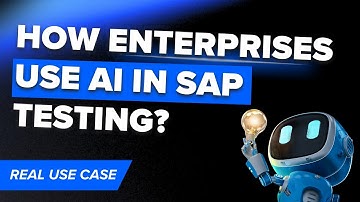 AI in SAP Testing - Real use-case for consultants, developers, managers and testing teams
