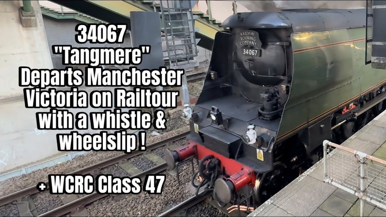34067 “Tangmere” Departs Manchester Victoria with a whistle & wheel slip on Railtour ! + WCRC 47 746