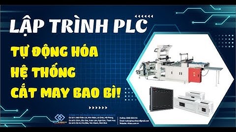 Lập trình phần mềm PLC điều khiển máy cắt may bao bì tự động