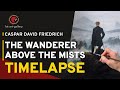 Timelapse of caspar david friedrichs the wanderer above the mistscreation processoil painting