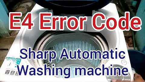 How to repair E4 error code Sharp Automatic Washing Machine