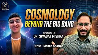 ASTRA Talks 2: Cosmology Beyond the Big Bang with Dr. Swagat Saurav Mishra