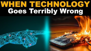 Tech Fails in History — What Happens When Technology Goes Terribly Wrong?