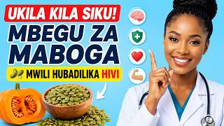 🎥 UKILA MBEGU ZA MABOGA KILA SIKU HAYA NDIO MABADILIKO KATIKA MWILI WAKO! (USIPUUZE!)