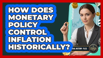 How Does Monetary Policy Control Inflation Historically?