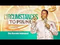 Circumstances to prune  sermon  bro ronnie makabai