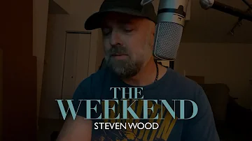 The Weekend - Steven Wood (Steve Wariner Tribute)