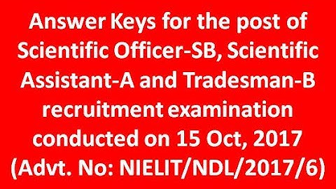 Nielit post of Scientific Officer SB, Scientific Assistant A and Tradesman-B Answer Key 2017