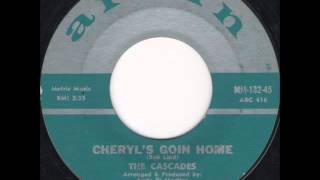 The Cascades - Cheryl's Goin Home