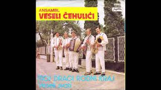 Veseli Čehuljići -  Moj dragi rodni kraj (1974)