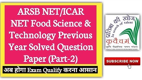 ARSB NET/ICAR NET Food Science & Technology Previous Year Solved Question Paper|Agriculture & GK