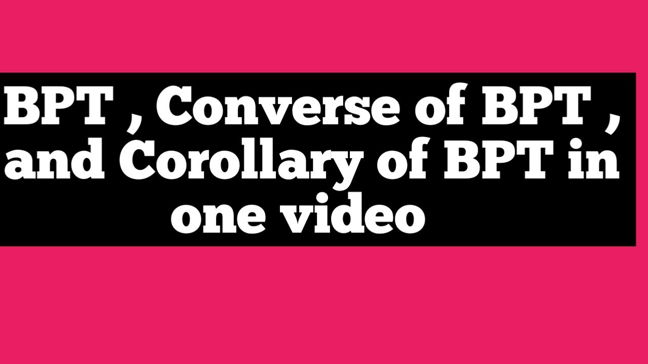 How to identify the Meaning of BPT ,Converse of BPT and Corollary of ...