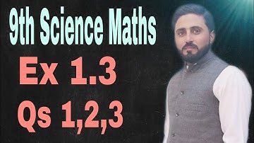 Ex 1.3 | Qs 1,2,3 | Class 9th Science Maths solution | Ptbb | Maths with Naseer Ilyas