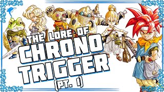 Can The Future Be Saved? The Lore of CHRONO TRIGGER! (pt. 1)