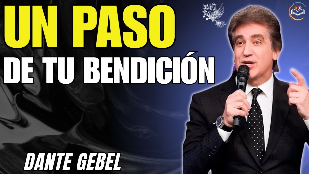 Estás a un paso de ver la bendición de Dios en tu vida | Confía en Dios – Dante Gebel