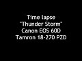 Time Lapse "Thunder Storm" Canon 60D