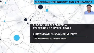 01P Blockchain Platforms | Installation and Setup | Ethereum and Hyperledger | VM Image Description