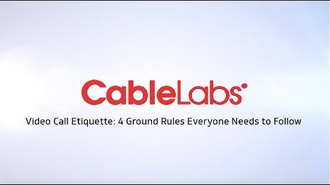 Video Call Etiquette: 4 Ground Rules Everyone Needs to Follow