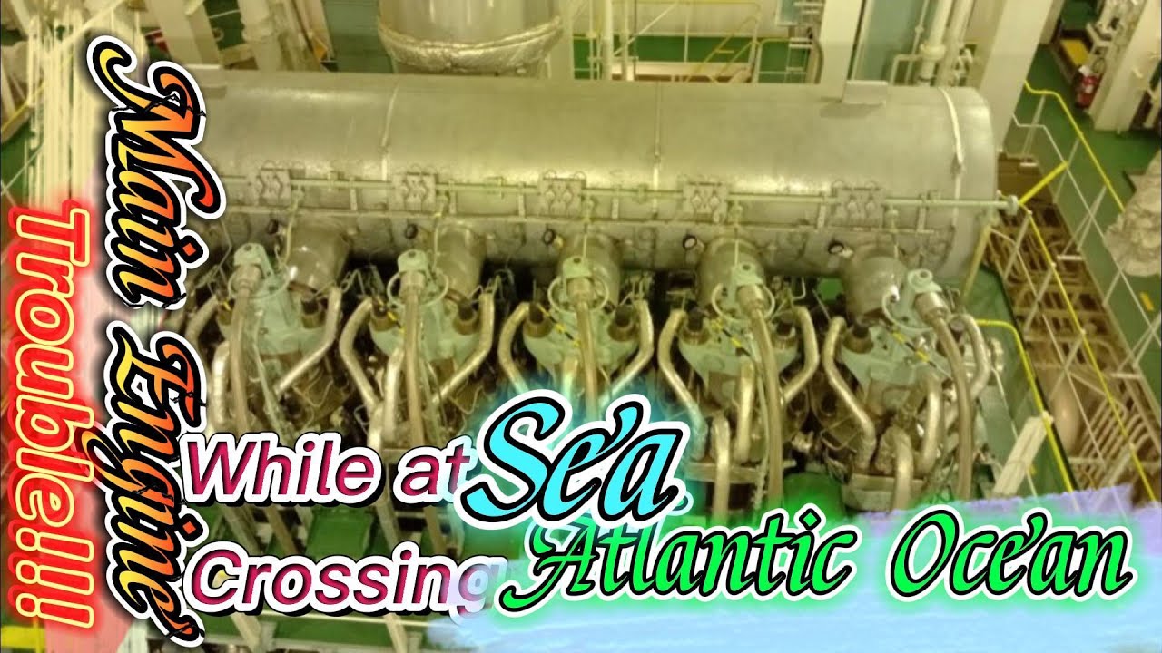 Main Engine Trouble at sea