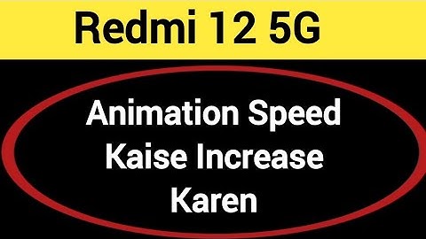 How to speed up animation, Redmi 12 5G me animation speed kaise increase Karen