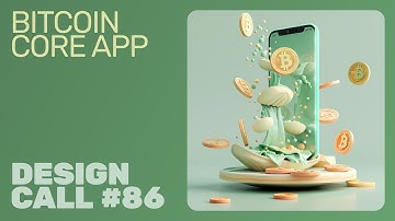 Bitcoin Core App Design Call #86