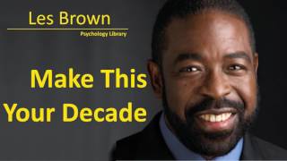 Les Brown Make This Your Decade - Psychology audiobook