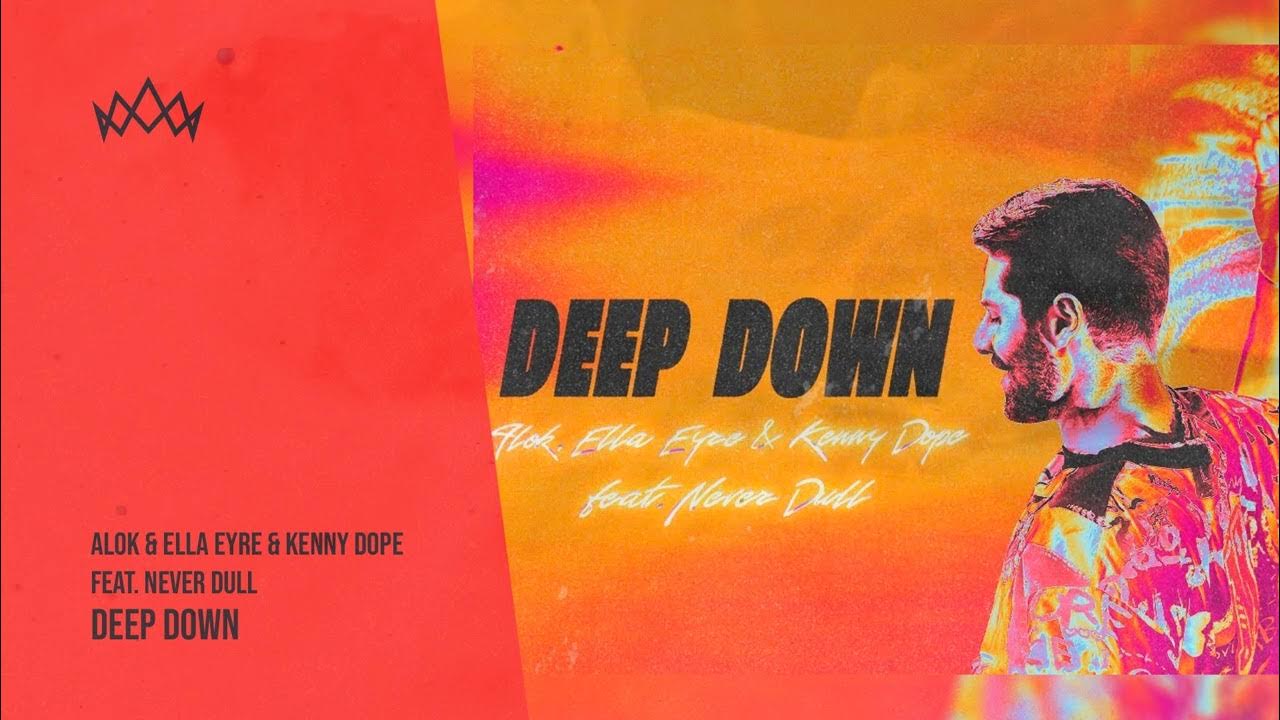 Alok, Ella Eyre & Kenny Dope feat. Never Dull Deep Down (Official Audio) YouTube