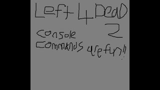 Console Commands Are Fun // Left 4 Dead 2