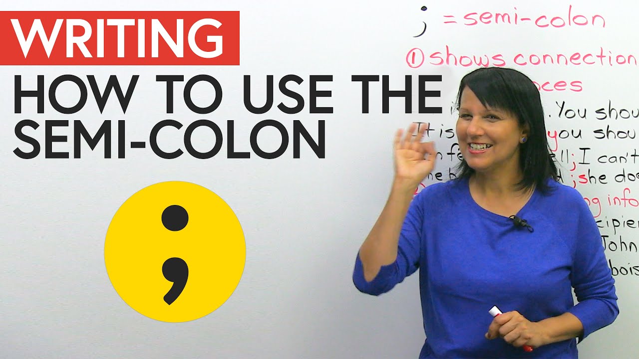 How To Use The Semi-Colon In English Writing