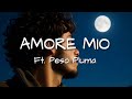 AMORE MIO (Ft. Peso Pluma) [Video Liryc]
