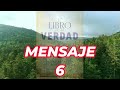 EL LIBRO DE LA VERDAD MENSAJE 6 (SEÑOR JESUCRISTO)