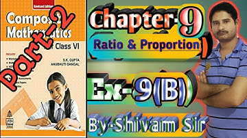 Class-6(Maths) Chapter-9(Ratio and Proportion) Ex-9(B) Part-2(Que-9 to 16) By-Shivam Sir