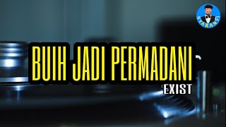 KARAOKE BUIH JADI PERMADANI - EXIST ( KARAOKE VERSION ) || C = Do