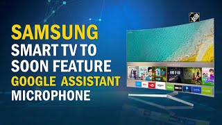 google assistant with samsung tv