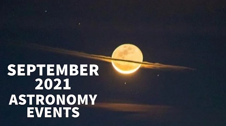 September 2021 Astronomy Events | Aurigid Meteor Shower | September Equinox | Moon Conjunctions
