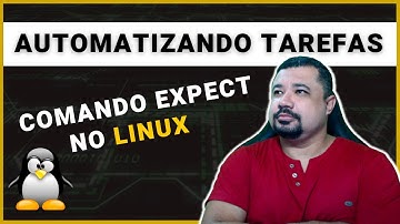 Automatizando Tarefas no LINUX com EXPECT