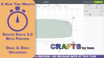 Cricut Design Space 3 Preview - Drag and Drop Uploading - A How To Minute
