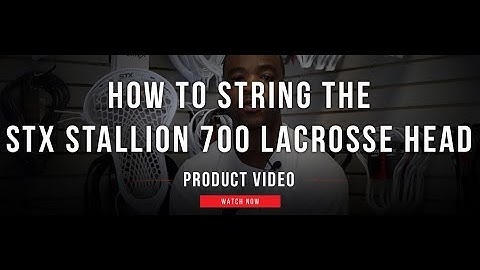 How to String the STX Stallion 700 Lacrosse Head | lax.com Product Videos