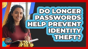 Do Longer Passwords Help Prevent Identity Theft?