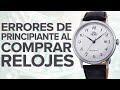 Errores de Principiante al Comprar Relojes | Cosas que Suelen Pasarse por Alto